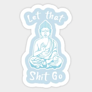 Let that Shit go, Meditation Sticker